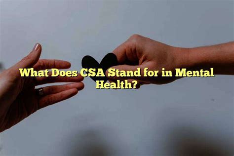 what does csa stand for in mental health